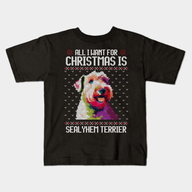 All I Want for Christmas is Sealyham Terrier - Christmas Gift for Dog Lover Kids T-Shirt by Ugly Christmas Sweater Gift